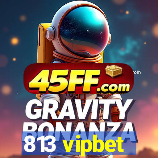 813 vipbet